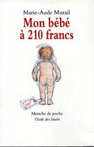 Couverture du livre « Mon bebe a 210 francs » de Marie-Aude Murail aux éditions Ecole Des Loisirs