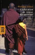 Couverture du livre « L'éducation au risque du spirituel » de Philippe Filliot aux éditions Desclee De Brouwer