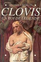 Couverture du livre « Clovis, un roi de légende » de Laforest Michele aux éditions Albin Michel