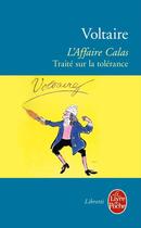 Couverture du livre « L'affaire Calas ; traité sur la tolérance » de Voltaire aux éditions Le Livre De Poche