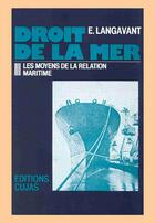 Couverture du livre « Droit de la mer t.3 ; les moyens de la relation maritime » de Emmanuel Langavant aux éditions Cujas