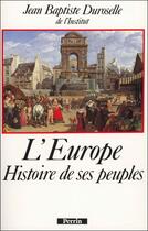 Couverture du livre « Europe Histoire De Ses Peuples » de Jean-Baptiste Duroselle aux éditions Perrin