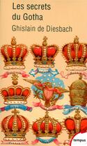 Couverture du livre « Les secrets du Gotha » de Ghislain De Diesbach aux éditions Tempus/perrin