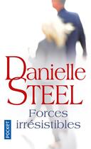 Couverture du livre « Forces irrésistibles » de Danielle Steel aux éditions Pocket