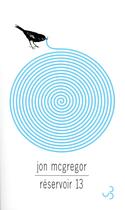 Couverture du livre « Réservoir 13 » de Jon Mcgregor aux éditions Christian Bourgois