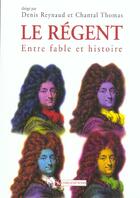 Couverture du livre « Le Régent » de Chantal Thomas et Denis Reynaud aux éditions Cnrs