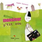 Couverture du livre « Monsieur p'tit sou » de Edmee Cannard aux éditions Didier Jeunesse