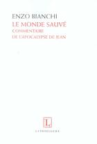 Couverture du livre « Le monde sauve - commentaire de l'apocalypse de jean » de Enzo Bianchi aux éditions Lethielleux