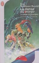 Couverture du livre « La saga Vorkosigan Tome 12 : La danse du miroir » de Lois Mcmaster Bujold aux éditions J'ai Lu