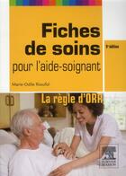 Couverture du livre « Fiches de soins pour l'aide-soignant ; la règle d'ORR (5e édition) » de Marie-Odile Rioufol et Urbe Condita aux éditions Elsevier-masson