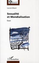 Couverture du livre « Sexualité et mondialisation » de Laurent Bibard aux éditions L'harmattan