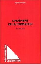 Couverture du livre « L'Ingénierie de la formation : État des lieux » de Abraham Pain aux éditions Editions L'harmattan