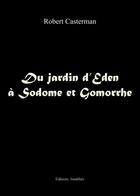 Couverture du livre « Du jardin d'eden a sodome et gomorrhe » de Castermann aux éditions Amalthee