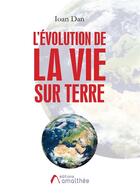 Couverture du livre « L'évolution de la vie sur terre » de Ioan Dan aux éditions Amalthee