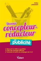Couverture du livre « Devenir concepteur-rédacteur en publicité » de Didier Lavanant aux éditions Vuibert