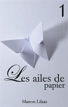 Couverture du livre « Les ailes de papier 1 » de Lilaas Manon aux éditions Books On Demand