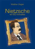 Couverture du livre « Nietzsche en 60 minutes » de Walther Ziegler aux éditions Books On Demand