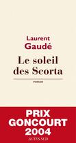 Couverture du livre « Le soleil des Scorta » de Laurent Gaudé aux éditions Editions Actes Sud