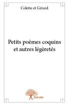 Couverture du livre « Petits poèmes coquins et autres légèretés » de Colette Et Gerard aux éditions Edilivre