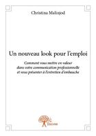 Couverture du livre « Un nouveau look pour l'emploi » de Christina Malinjod aux éditions Edilivre