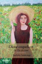 Couverture du livre « L'âme coquelicot » de Charlotte Saintonge aux éditions Edilivre