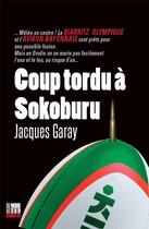 Couverture du livre « Coup tordu à Sokoburru » de Jacques Garay aux éditions Cairn