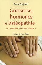 Couverture du livre « Grossesse, hormones et ostéopathie » de Bruno Conjeaud aux éditions Sully