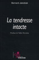 Couverture du livre « La tendresse intacte » de Bernard Jakobiak aux éditions Nouvel Athanor