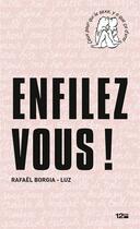 Couverture du livre « Enfilez-vous! » de Rafael Borgia-Luz aux éditions Glenat