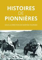 Couverture du livre « Histoires de pionnières » de Martine Fournier et Collectif aux éditions Sciences Humaines