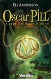 Couverture du livre « Oscar Pill t.1 ; la révélation des Médicus » de Eli Anderson aux éditions Versilio