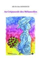 Couverture du livre « Au crépuscule des mélancolies » de Alfe De-Dieu Bandzouzi aux éditions Melibee