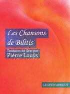 Couverture du livre « Les Chansons de Bilitis (érotique) » de Pierre Louys aux éditions Le Divin Abricot