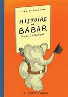 Couverture du livre « Histoire de Babar ; le petit éléphant » de Brunhoff Jean De aux éditions Michel De Seguins