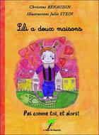 Couverture du livre « Lili a deux maisons ; pas comme toi, et alors ! » de Christine Renaudin aux éditions Le Verger Des Hesperides