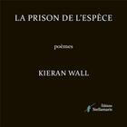 Couverture du livre « La prison de l'espèce » de Wall Kieran aux éditions Stellamaris