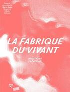 Couverture du livre « La fabrique du vivant » de  aux éditions Hyx