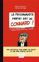 Couverture du livre « Le psychanalyste parfait est un connard ! » de Maud Lacroix et Peter Patfawl aux éditions De Varly