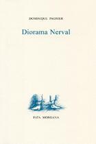 Couverture du livre « Diorama Nerval » de Dominique Pagnier aux éditions Fata Morgana