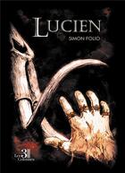Couverture du livre « Lucien » de Simon Folio aux éditions Les Trois Colonnes