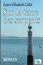 Couverture du livre « Sur la terre des serpents » de Collet L E. aux éditions Douro