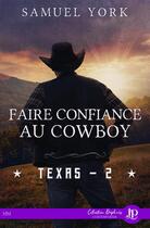 Couverture du livre « Texas t.2 : faire confiance au cowboy » de Samuel York aux éditions Juno Publishing