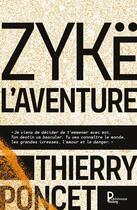 Couverture du livre « Zyke l'aventure » de Thierry Poncet aux éditions Publishroom Factory