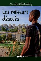 Couverture du livre « Les mineurs désolés » de Mamadou Saliou Koulibaly aux éditions Falcon Editions