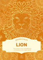 Couverture du livre « Lion : Découvrez votre ciel intérieur et incarnez votre signe astral » de Didier Colin aux éditions First
