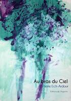 Couverture du livre « Au bras du ciel » de Pierre Ech-Ardour aux éditions Editions De L'aigrette