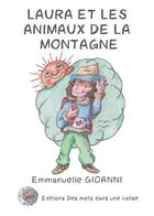 Couverture du livre « Laura et les animaux de la montagne » de Gioanni/Dupuy aux éditions Des Mots Dans Une Valise