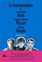 Couverture du livre « Le coffret du journal intime de Bach, Mozart, Chopin » de Marianne Vourch aux éditions Villanelle