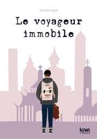 Couverture du livre « Le voyageur immobile » de Jean-Marc Segati aux éditions Kiwi Romans