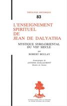 Couverture du livre « L'enseignement spirituel de jean de dalyatha mystique syro-oriental du viiie siecle » de Beulayrobert aux éditions Beauchesne Editeur
